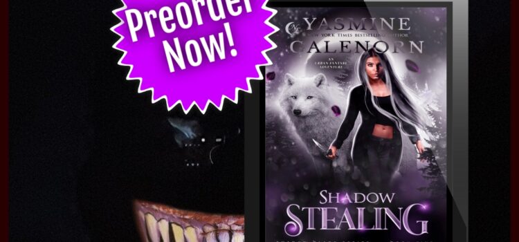 Preorder Shadow Stealing!